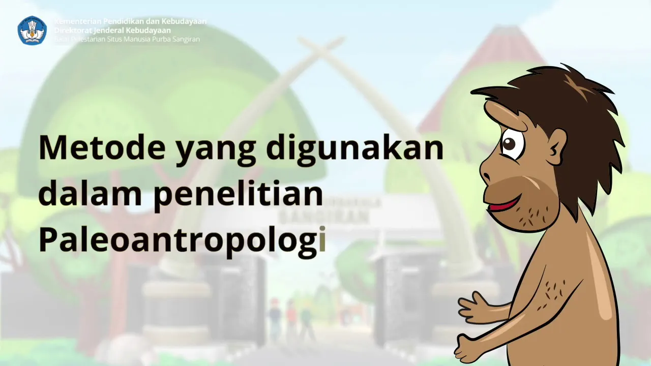 Sangiran Menjawab Dunia - Episode 3: Paleoantropologi