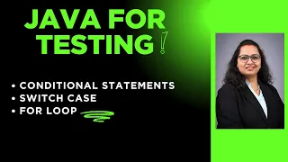 Java For Tester Session 11 - Conditional Statements Switch Case For Loop