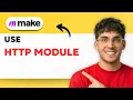 How to Use HTTP Module in Make com 2026 Full Guide