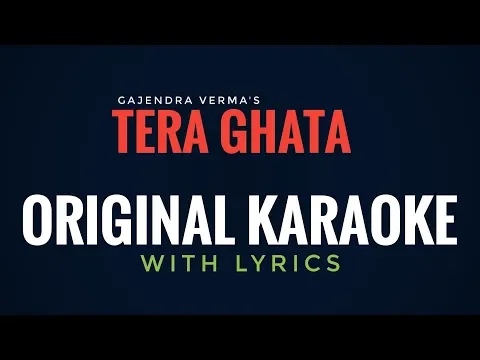 Download MP3 TERA GHATA - ORIGINAL KARAOKE with Lyrics | Gajendra Verma | Ayat Music Productions