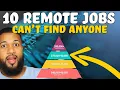 10 Remote Jobs That Can t Find Anyone And Why You Already Qualify