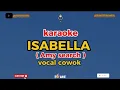 Download Lagu karaoke Isabella - Amy search+vocal cowok 