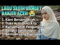 Lagu LAGU RAMADHAN SEDIH TERBARU 2026 MENYENTUH HATI 😭 LAGU BANJIR ACEH SUMATRA SLOWROCK POP MELAYU 