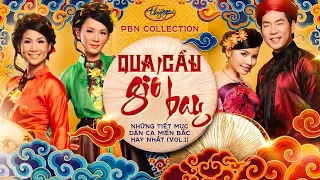 Qua Cầu Gió Bay | Những Tiết Mục Dân Ca Miền Bắc Hay Nhất (Vol. 1) | PBN Collection