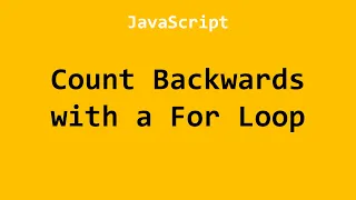 Count Backwards with a For Loop JavaScript Example No 1