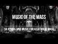 Download Lagu Music of the Mass | 14 Hymns \u0026 Music For A Catholic Mass | Catholic Church Music Video and Hymns