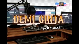 Download DEMI CINTA( Super Emak ) Karaoke MP3