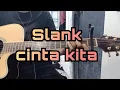 Download Lagu Slank - cinta kita chord gitar karaoke by pakubil