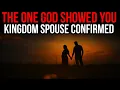 Lagu Your Kingdom Spouse Is Coming! God Has Already Shown You Who They Are