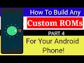 How To Build Any Custom Rom For Your Android Phone Download Device Source Part 4