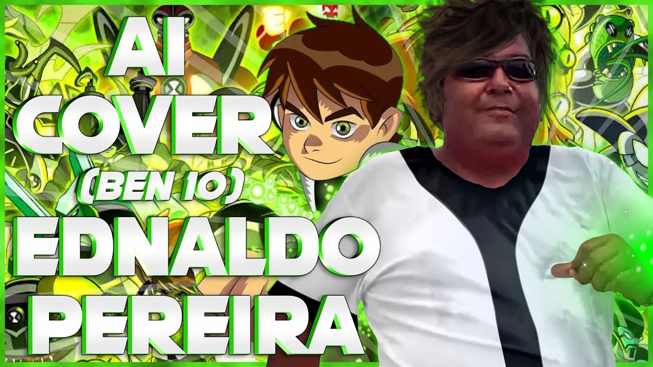 (Ai Cover) Ednaldo Pereira - Corrida Contra O Tempo - Ben 10 Abertura