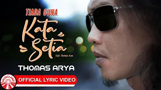 thomas arya tiada guna kata setia official lyric video hd 