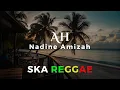 Lagu Ah - Nadin Amizah - Cover Ska Reggae