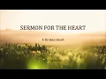 SERMON FOR THE HEART A Broken Heart - Dr Greg Bahnsen