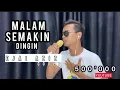 Malam semakin dingin / Full cover ( Ejai Azarra )