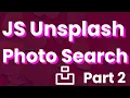 Html Css Javascript Photo Search with Unsplash API Part 2