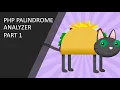 PHP is a Palindrome Part 1 String Manipulation