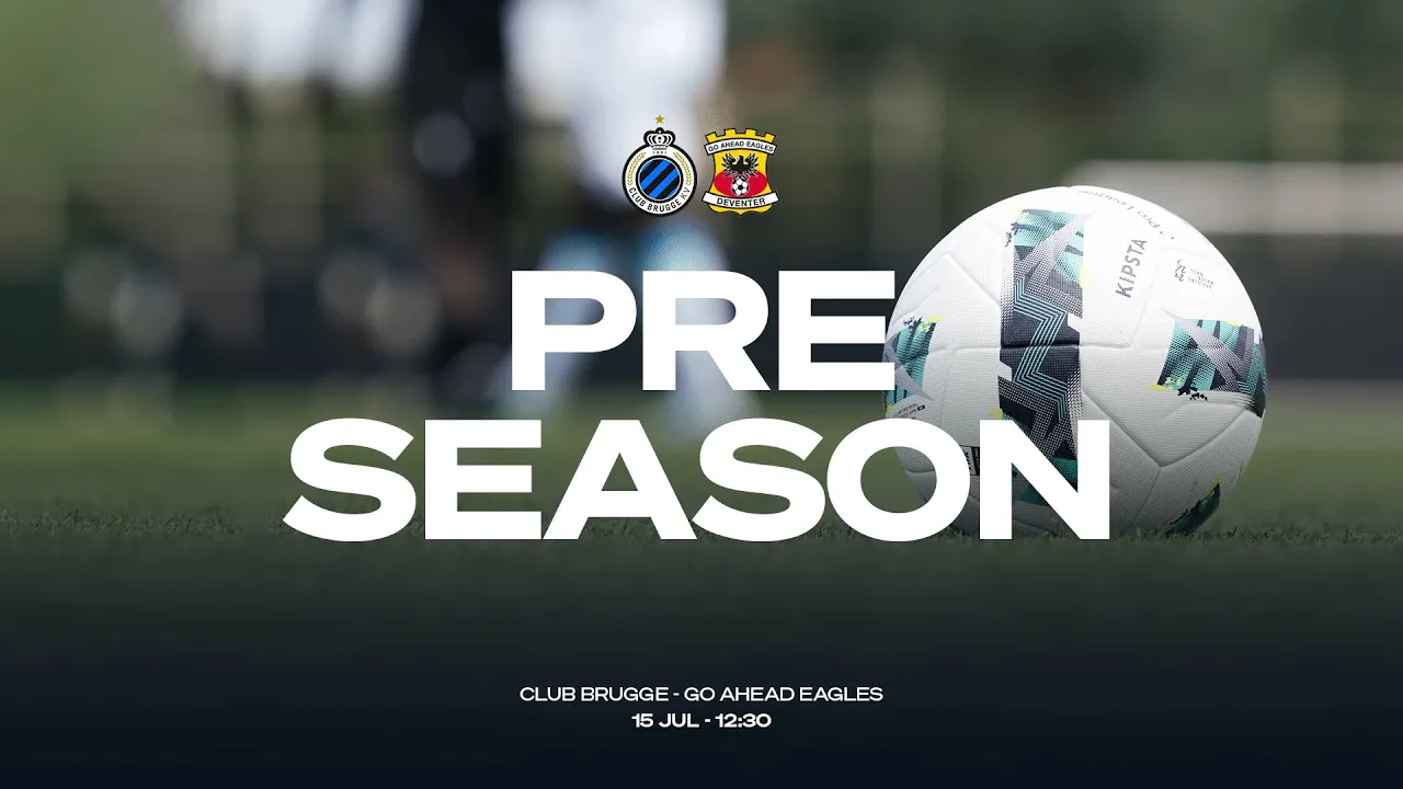 PRESEASON | CLUB BRUGGE - GO AHEAD EAGLES | 2023 ...