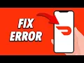 How To Fix DoorDash App Error 2025