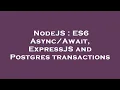 NodeJS ES6 ExpressJS and Postgres transactions