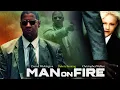 Man on Fire (2004) Movie | Denzel Washington, Dakota Fanning, Christopher Walken | Review \u0026 Facts