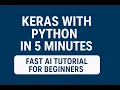 Keras with Python in 5 Minutes Fast AI Tutorial for Beginners