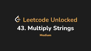 43 Multiply Strings Leetcode Unlocked - Python