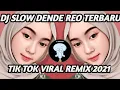 Download Lagu DJ DENDE REO REMIX SLOW VIRAL TIK TOK TERBAIK FULL BASS 2021