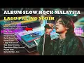 Album Lagu Slow Rock Malaysia Terbaru 2025 | Menyentuh Hati Sampai Menangis 😭#1