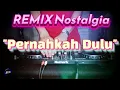 PERNAHKAH DULU - Remix Nostalgia_Tembang Kenangan_Slow Remix_Lagu Nostalgia