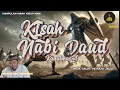 Download Lagu Perjalanan Kisah Nabi Daud - Ustadz Abu Humairoh