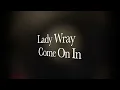 Lady Wray - Come On In (Big Crown)