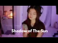 Download Lagu Max Elto - Shadow of The Sun | Shania Yan Cover