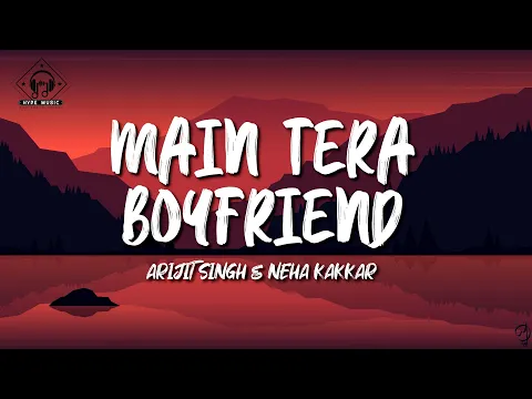 Download MP3 Arijit Singh & Neha Kakkar  - Main Tera Boyfriend (Lyrics)