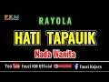 Download Lagu Rayola - HATI TAPAUIK ( Karaoke ) Nada Wanita