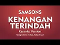 Download Lagu Samsons - Kenangan Terindah  (Karaoke Version)