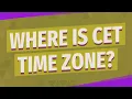 Where is CET time zone