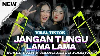 dj jangan tunggu lama lama viral tiktok