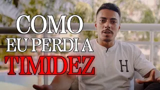 COMO EU FIZ PARA PERDER A MINHA TIMIDEZ
