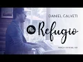 Download Lagu Mi Refugio - Daniel Calveti HD - Video Oficial