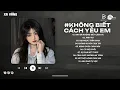 Download Lagu Anh Đã Không Biết Cách Yêu Em Lofi | Chính Anh Đã Không Biết Cách Yêu Em Trend TikTok | Xa Vắng Lofi
