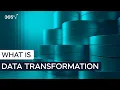 What Is Data Transformation