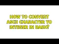 How to convert ASCII character to integer in bash