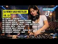 DJ REMIX LAGU NOSTALGIA VOL 33