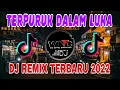 DJ TERPURUK DALAM LUKA | THOMAS ARYA TERPURUK DALAM LUKA REMIX TERBARU 2022