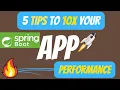 The 5 Best Tips for Improving Spring Boot App Performance 1 FREE MAJOR Bonus Tip