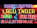 Download Lagu LAGU INDIA REMIX LAMPUNG TERBARU 2025 FULL BASS - ZAVIS MUSIC