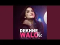 Lagu Dekhne Waalon Ne Kya