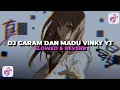 Download Lagu DJ GARAM DAN MADU VINKY YETE (Slowed + Reverb) 🔥🤙🏻