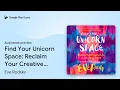 Find Your Unicorn Space Reclaim Your Creative by Eve Rodsky book